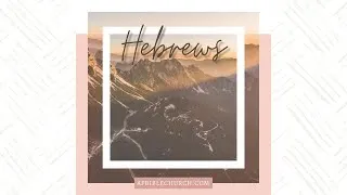 Sunday Evening Service | Hebrews 11:13-16 with Pastor Travis